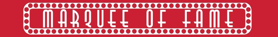 Marquee of Fame